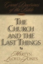 Cover art for The Church and the Last Things (Great Doctrines of the Bible)