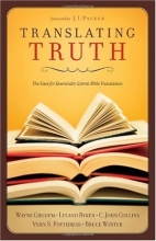 Cover art for Translating Truth: The Case for Essentially Literal Bible Translation
