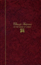 Cover art for Classic Sermons on The Cross of Christ (Kregel Classic Sermons Series)