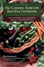 Cover art for The Candida Albican Yeast-Free Cookbook : How Good Nutrition Can Help Fight the Epidemic of Yeast-Related Diseases