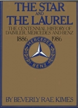 Cover art for The Star and the Laurel: The Centennial History of Daimler, Mercedes, and Benz, 1886-1986