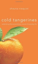 Cover art for Cold Tangerines: Celebrating the Extraordinary Nature of Everyday Life