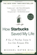 Cover art for How Starbucks Saved My Life: A Son of Privilege Learns to Live Like Everyone Else