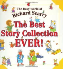 Cover art for The Best Story Collection EVER! (Busy World of Richard Scarry)
