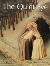 Cover art for The Quiet Eye: A Way of Looking At Pictures