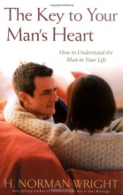Cover art for The Key to Your Man's Heart: How to Understand the Man in Your Life