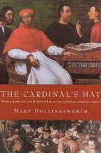 Cover art for The Cardinal's Hat: Money, Ambition, and Everyday Life in the Court of a Borgia Prince