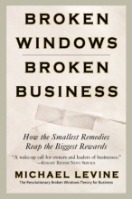 Cover art for Broken Windows, Broken Business: How the Smallest Remedies Reap the Biggest Rewards