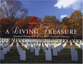Cover art for A Living Treasure: Seasonal Photographs of Arlington National Cemetery