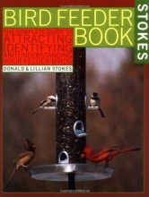 Cover art for The Bird Feeder Book: An Easy Guide to Attracting, Identifying, and Understanding Your Feeder Birds