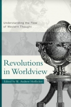 Cover art for Revolutions in Worldview: Understanding the Flow of Western Thought