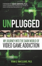 Cover art for Unplugged: My Journey into the Dark World of Video Game Addiction