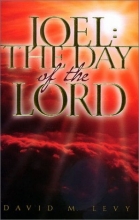 Cover art for Joel : the Day of the Lord : A Chronology of Israel's Prophetic History