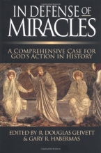 Cover art for In Defense of Miracles: A Comprehensive Case for God's Action in History