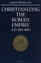 Cover art for Christianizing the Roman Empire: A.D. 100-400