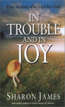 Cover art for In Trouble and in Joy: Four Women Who Lived for God (Biography)