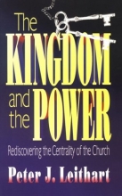 Cover art for The Kingdom and the Power: Rediscovering the Centrality of the Church
