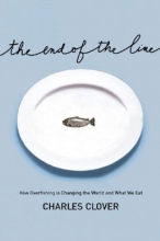Cover art for The End of the Line: How Overfishing Is Changing the World and What We Eat