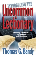 Cover art for Introducing the Uncommon Lectionary: Opening the Bible to Seekers and Disciples