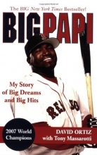 Cover art for Big Papi: My Story of Big Dreams and Big Hits