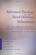 Cover art for Reformed Theology for the Third Christian Millennium: The 2001 Sprunt Lectures (James Sprunt Lectures,)
