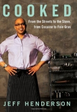 Cover art for Cooked: From the Streets to the Stove, from Cocaine to Foie Gras