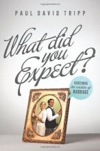 Cover art for What Did You Expect? (Paperback Edition / Redesign): Redeeming the Realities of Marriage