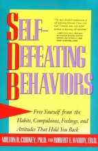 Cover art for Self-Defeating Behaviors: Free Yourself from the Habits, Compulsions, Feelings, and Attitudes That Hold You Back