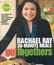 Cover art for Rachael Ray 30-Minute Meals Get Togethers