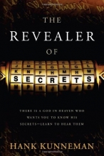 Cover art for The Revealer Of Secrets: There is a God in heaven who wants you to know His secrets - learn to hear them