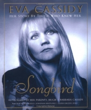 Cover art for Eva Cassidy: Songbird: Her Story by Those Who Knew Her