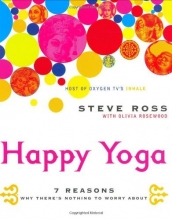 Cover art for Happy Yoga: 7 Reasons Why There's Nothing to Worry About
