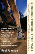Cover art for Running Through the Wall: Personal Encounters with the Ultramarathon