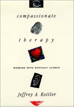 Cover art for Compassionate Therapy: Working with Difficult Clients (Jossey-Bass Social & Behavioral Science)