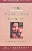 Cover art for The Continuum Concept: In Search Of Happiness Lost (Classics in Human Development)