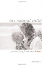 Cover art for The Natural Child: Parenting from the Heart