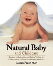 Cover art for Natural Baby and Childcare: Practical Medical Advice and Holistic Wisdom for Raising Healthy Children