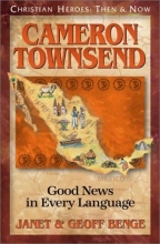 Cover art for Cameron Townsend: Good News in Every Language (Christian Heroes: Then & Now)