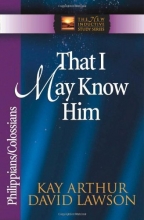 Cover art for That I May Know Him: Philippians And Colossians (The New Inductive Study Series)