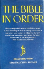 Cover art for The Bible in Order: All the Writings Which Make up the Bible, Arranged in Their Chronological Order According to the Dates at Which They Were Written, ... Bible Provides It (Jerusalem Bible Version)