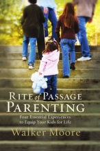 Cover art for Rite of Passage Parenting: Four Essential Experiences to Equip Your Kids for Life