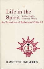 Cover art for Life in the Spirit in Marriage, Home and Work: Ephesians 5: 18 to 6: 9