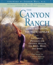 Cover art for The Canyon Ranch Guide to Living Younger Longer: A Complete Program for Optimal Health for Body, Mind, and Spirit