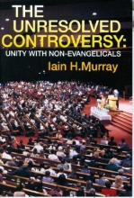 Cover art for Unresolved Controversy: Unity With Non-Evangelicals