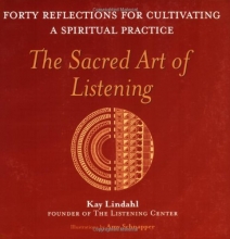 Cover art for The Sacred Art of Listening: Forty Reflections for Cultivating a Spiritual Practice