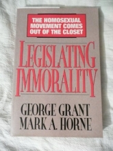 Cover art for Legislating Immorality: The Homosexual Movement Comes Out of the Closet