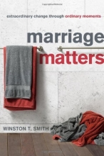 Cover art for Marriage Matters: Extraordinary Change Through Ordinary Moments