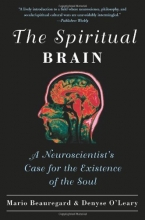 Cover art for The Spiritual Brain: A Neuroscientist's Case for the Existence of the Soul