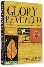 Cover art for Glory Revealed: How the Invisible God Makes Himself Known