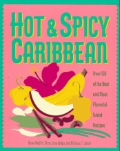 Cover art for Hot & Spicy Caribbean: Over 150 of the Best and Most Flavorful Island Recipes